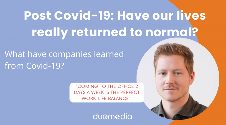 Life after Covid-19 management duomedia's take